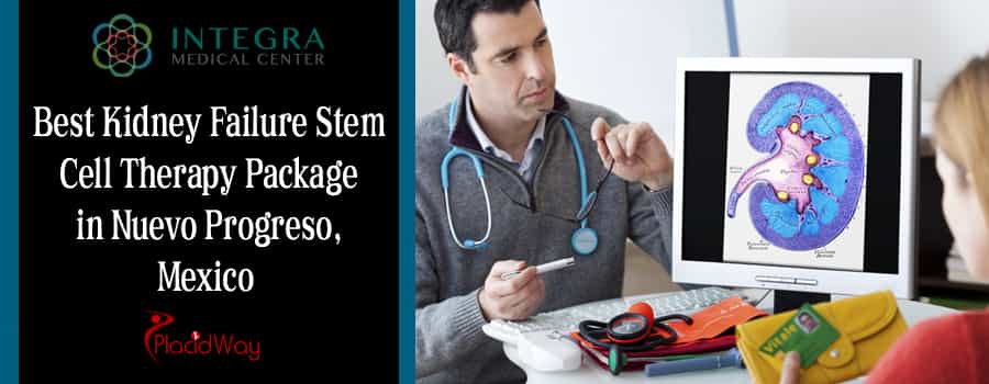 Kidney Failure Stem Cell Therapy Package in Nuevo Progreso, Mexico Kidney Failure Stem Cell Therapy Package in Nuevo Progreso, Mexico