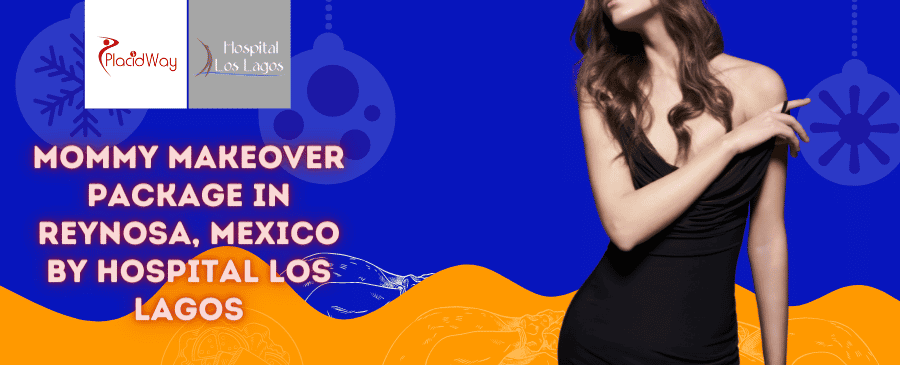 Package for Mommy Makeover in Reynosa, Mexico by Hospital Los Lagos Package for Mommy Makeover in Reynosa, Mexico by Hospital Los Lagos