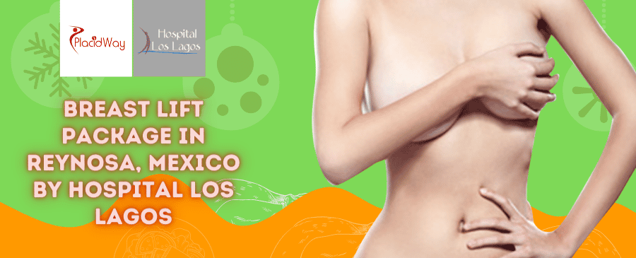 Packages for Breast Lift in Reynosa, Mexico by Hospital Los Lagos Packages for Breast Lift in Reynosa, Mexico by Hospital Los Lagos