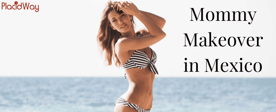 Mommy Makeover In Mexico