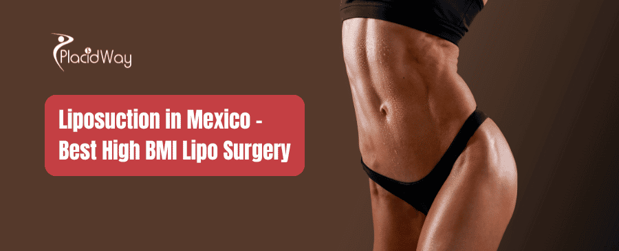 Liposuction In Mexico Best High Bmi Lipo Surgery