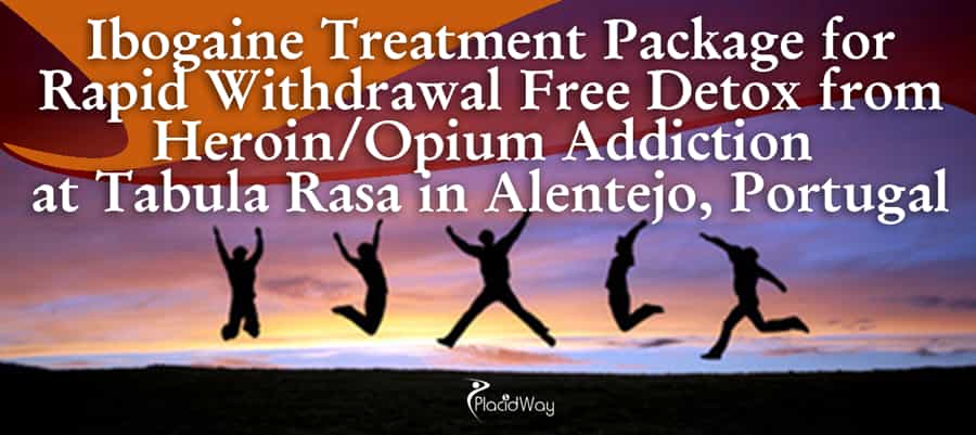 Ibogaine Treatment Package for Rapid Withdrawal Free Detox from Heroin AddictionOpium Addiction at Tabula Rasa in Alentejo, Portugal