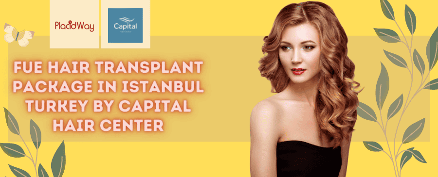FUE Hair Transplant Package in Istanbul Turkey by Capital Hair Center