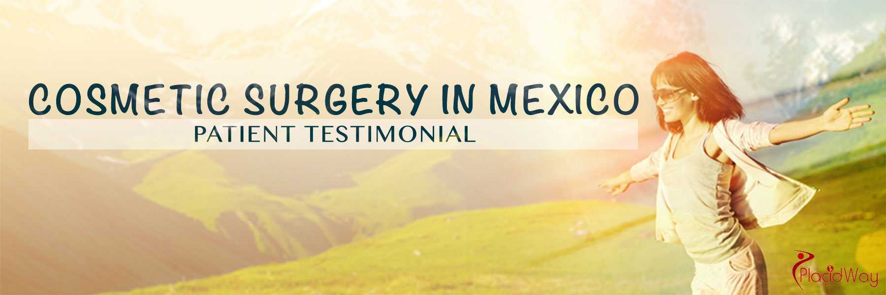 Cosmetic Surgery Mexico Patient Testimonial