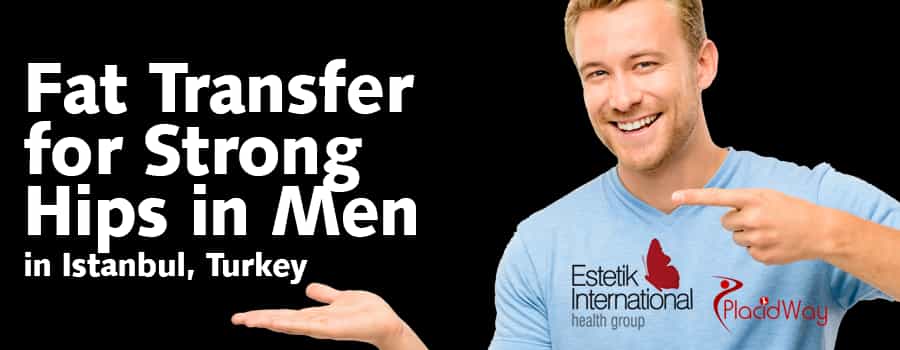 Fat Transfer for Strong Hips in Men in Istanbul, Turkey Fat Transfer for Strong Hips in Men in Istanbul, Turkey