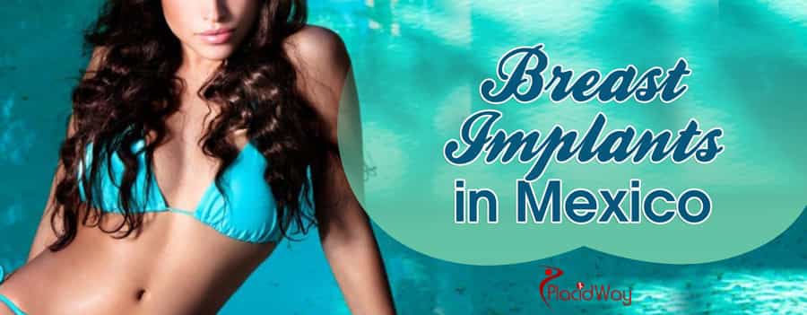 Breast Implants in Mexico Breast Implants in Mexico