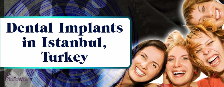 Dental Implants in Istanbul, Turkey Dental Implants in Istanbul, Turkey