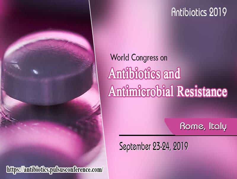 World Congress on Antibiotics and Antimicrobial Resistance World Congress on Antibiotics and Antimicrobial Resistance