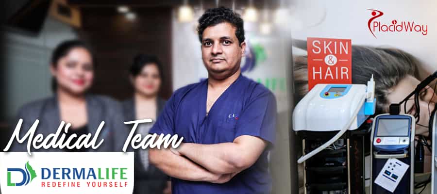Medical Team at Dermalife Skin and Hair Clinic, India Medical Team at Dermalife Skin and Hair Clinic, India