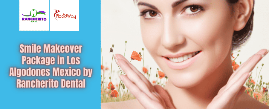 Paquete de cambio de sonrisa en Los Algodones México por Rancherito Dental