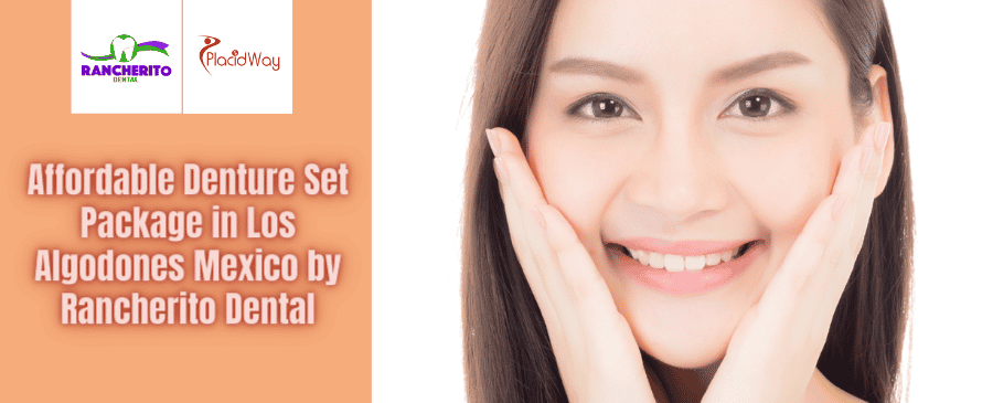 Paquete de juego de dentaduras postizas asequible en Los Algodones, México, de Rancherito Dental
