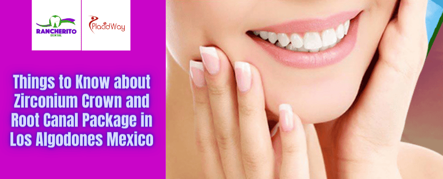 Paquete de corona de zirconio y endodoncia en Los Algodones, México, de Rancherito Dental