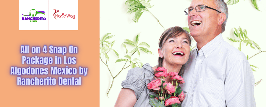 Paquete All on 4 Snap On en Los Algodones México de Rancherito Dental