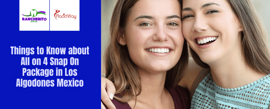 Paquete All on 4 Snap On en Los Algodones México de Rancherito Dental