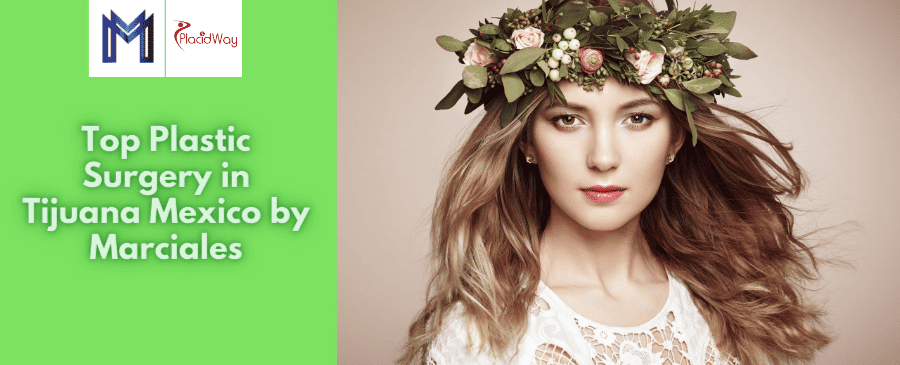Cirugía Plástica de Primera en Tijuana México por Marciales