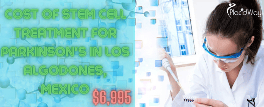 Cost of Stem Cell Treatment for Parkinson's in Los Algodones, Mexico Cost of Stem Cell Treatment for Parkinson's in Los Algodones, Mexico