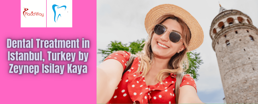 Tratamiento dental en Estambul, Turquía, por Zeynep Isilay Kaya