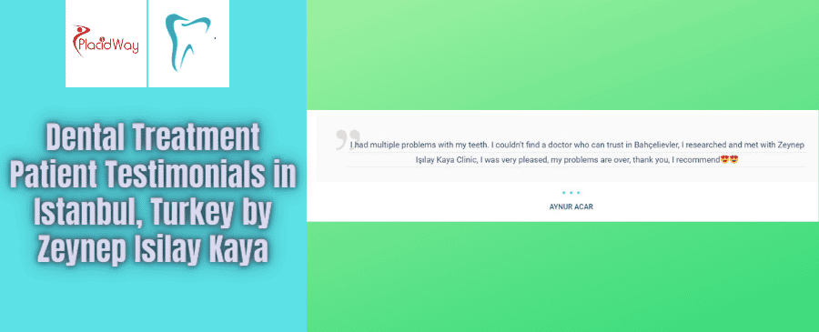 Testimonios de pacientes sobre tratamientos dentales en Estambul, Turquía, por Zeynep Isilay Kaya