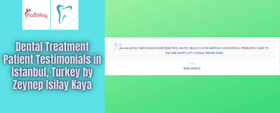 Testimonios de pacientes sobre tratamientos dentales en Estambul, Turquía, por Zeynep Isilay Kaya