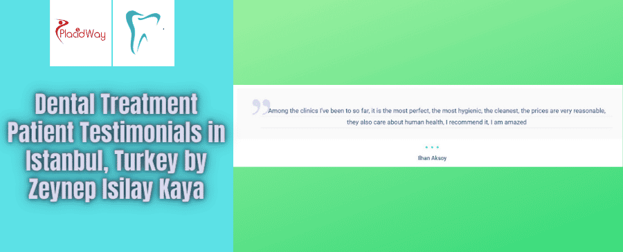 Testimonios de pacientes sobre tratamientos dentales en Estambul, Turquía, por Zeynep Isilay Kaya