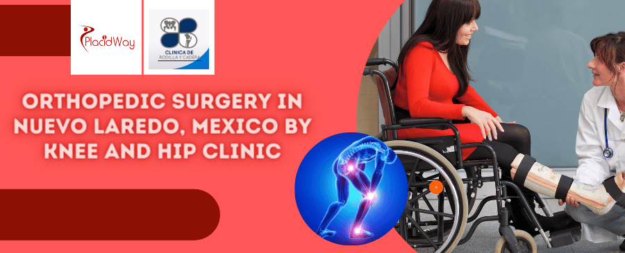 Cirugía Ortopédica en Nuevo Laredo, México por Clínica de Rodilla y Cadera