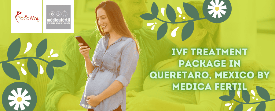 Paquete de tratamiento de FIV en Querétaro, México por Medica Fertil
