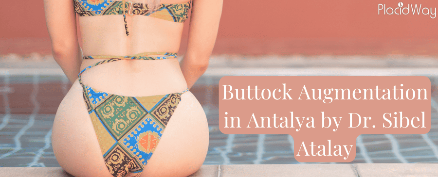 Buttock Augmentation in Antalya