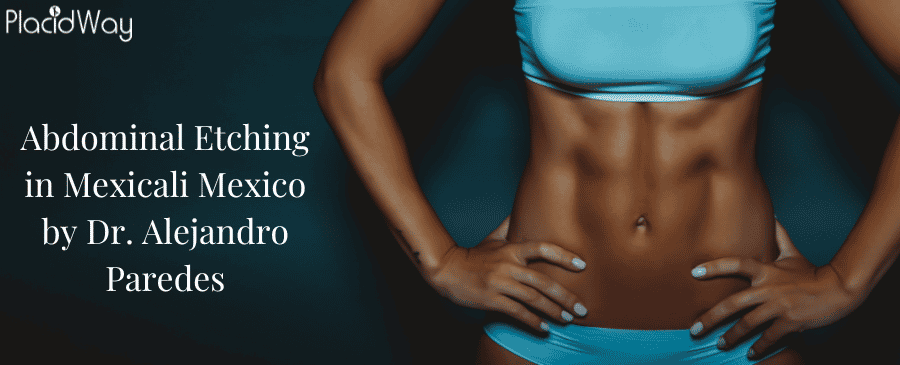 Abdominal Etching in Mexicali Mexico