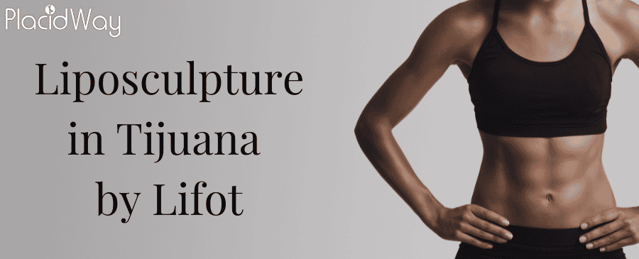Liposculpture in Tijuana by Lifot