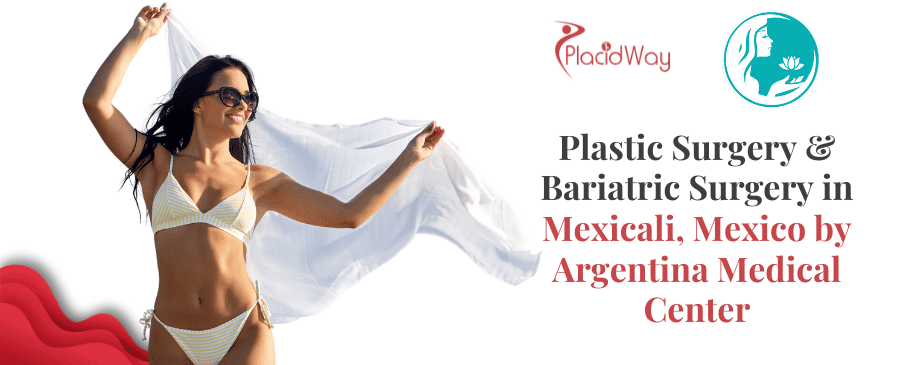 Plastic Surgery & Bariatric Surgery in Mexicali, Mexico