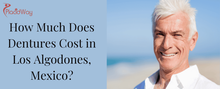 Dentures Cost in Los Algodones, Mexico