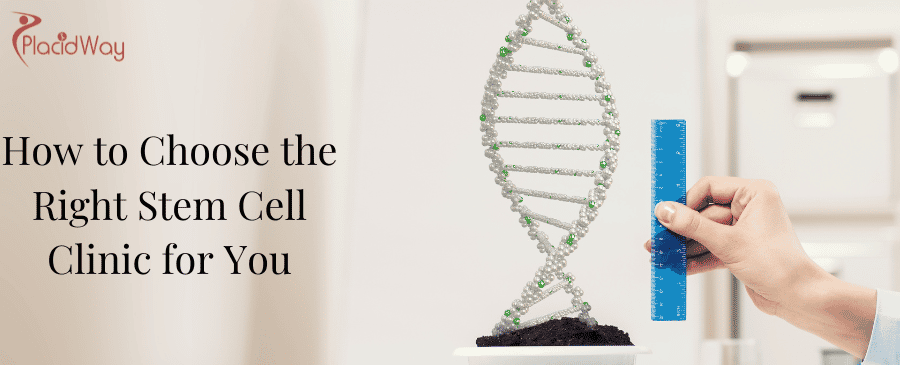 How to Choose the Right Stem Cell Clinic for You