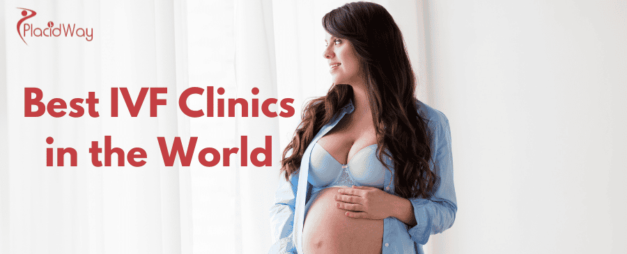 Die besten IVF-Kliniken der Welt Best IVF Clinics in the World