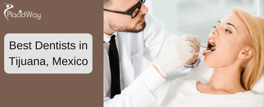 Best Dentists in Tijuana, Mexico