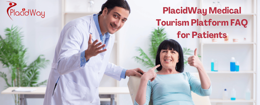 Placidway Medical Tourism Platform Faq For Patients