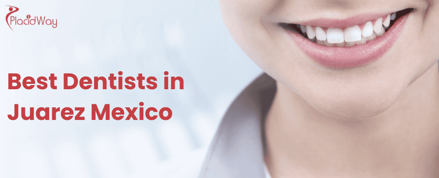 A graphic featuring smiling patients and dental tools, titled '10 Best Dentists in Juarez Mexico'