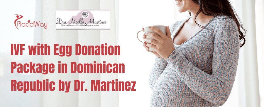 Paquete de FIV con donación de óvulos en República Dominicana por la Dra. Nicolle Martínez