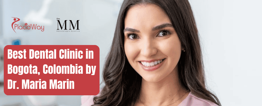 La mejor clínica dental en Bogotá, Colombia por la Dra. María Marín