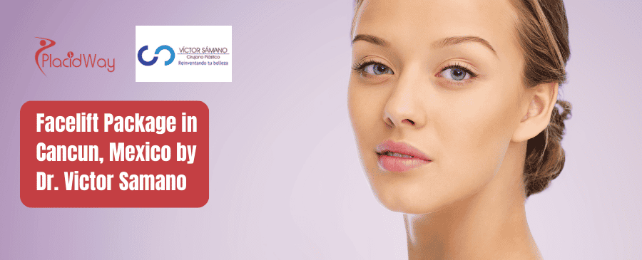 Paquete de lifting facial por el Dr. Víctor Samano en Cancún, México