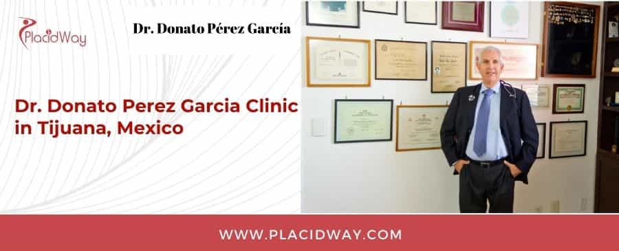 Clínica del Dr. Donato Pérez García en Tijuana, México Dr. Donato Perez Garcia Clinic in Tijuana, Mexico