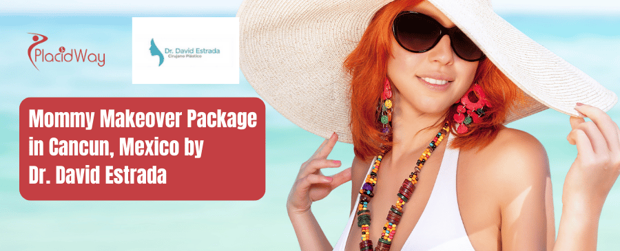 Paquete Mommy Makeover en Cancún México por el Dr. David Estrada