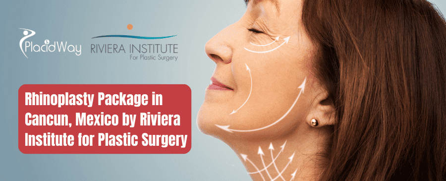 Paquete de Rinoplastia en Cancún, México por Riviera Institute for Plastic Surgery