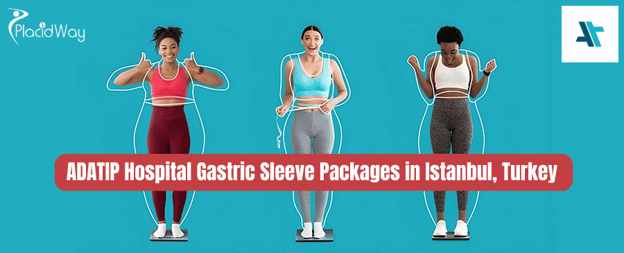 ADATIP Hospital Gastric Sleeve Package in Istanbul, Turkey