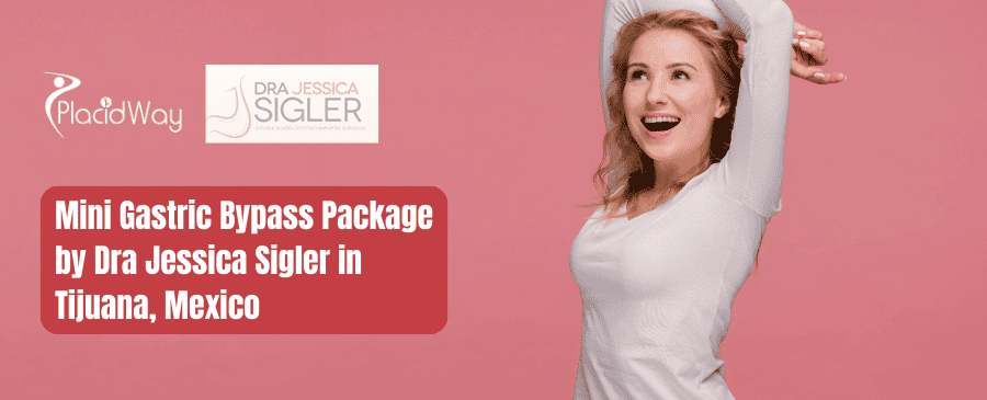 Paquete Mini Bypass Gástrico por Dra. Jessica Sigler en Tijuana, México