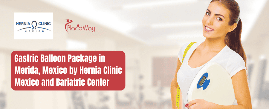 Paquete de Balón Gástrico en Mérida, México por Hernia Clinic Mexico y Bariatric Center
