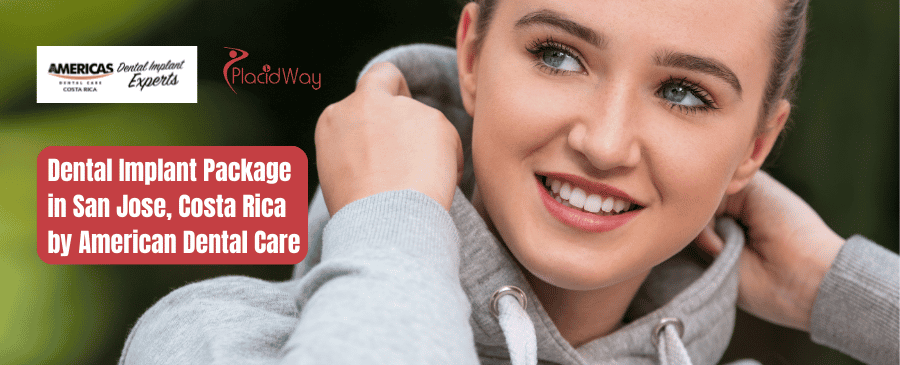 Dental Implant Package in San Jose, Costa Rica by American Dental Care