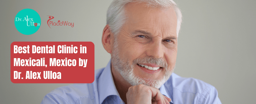 La mejor clínica dental en Mexicali, México por el Dr. Alex Ulloa