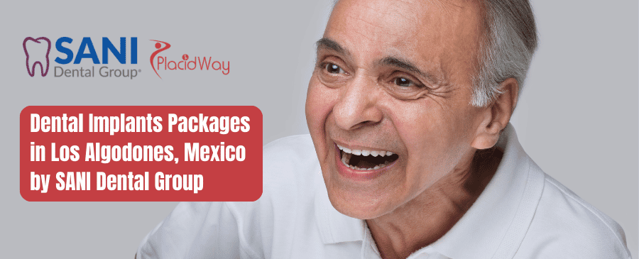 Paquetes de implantes dentales en Los Algodones, México, por SANI Dental Group