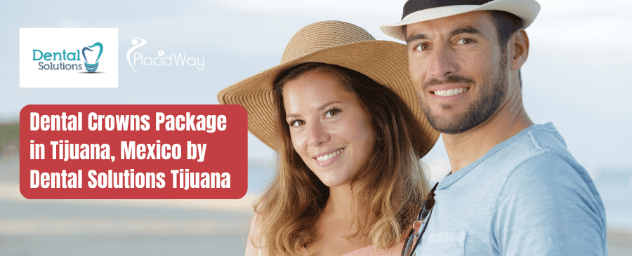 Paquete de coronas dentales en Tijuana, México de Dental Solutions Tijuana