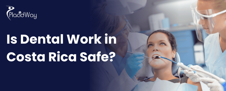 is dental work in costa rica safe